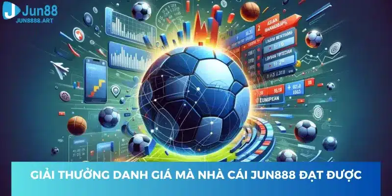 Nền tảng Jun88 nhận được nhiều giải thưởng danh giá